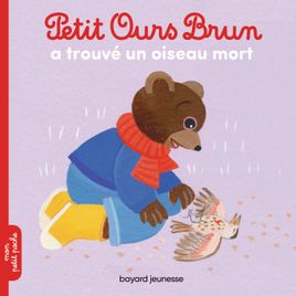 Couverture de Petit Ours Brun a trouvé un oiseau mort