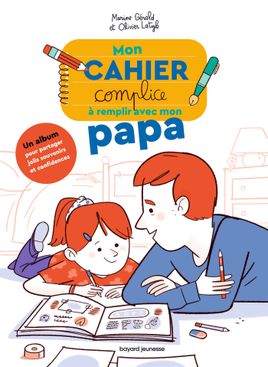 Couverture de Mon cahier complice à remplir avec mon papa